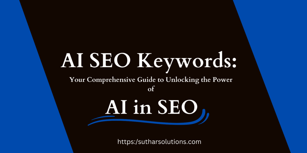 AI SEO Keywords Your Comprehensive Guide to Unlocking the Power of AI in SEO