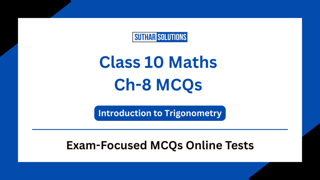 Class 10 Maths Chapter 8 Introduction to Trigonometry MCQs Quiz
