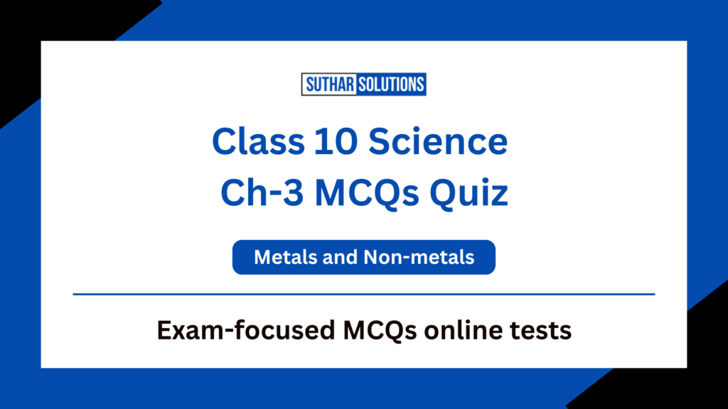 Class 10 Science Chapter 3 Metals and Non-metals MCQs Quiz